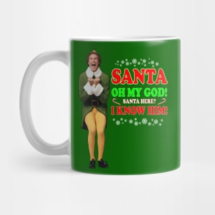 Elf Movie Quote - Santa I know him Mug